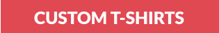 CUSTOM T-SHIRTS